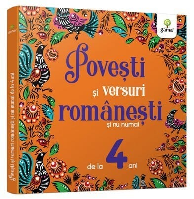 Carti de povesti - Povești și versuri românești și nu numai pentru 4 ani, Editura Gama, 4-5 ani +