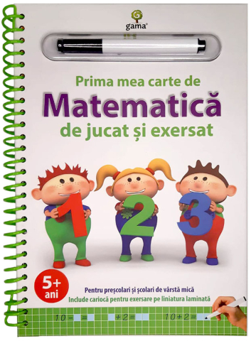 Gradinita si scoala - Prima mea carte de matematica de jucat si exersat.Editia a II-a