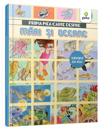 Carti educative - Prima mea carte despre mări și oceane, Editura Gama, 4-5 ani +
