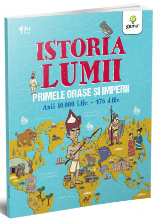 Jucarii copii 4-5 ani - Primele orașe și imperii, Editura Gama, 4-5 ani +