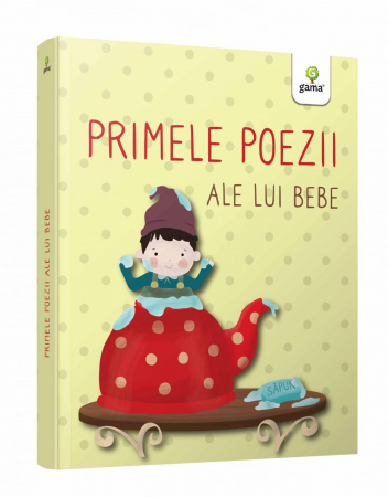 Jucarii bebelusi - Primele poezii ale lui bebe, Editura Gama, 0-1 ani +