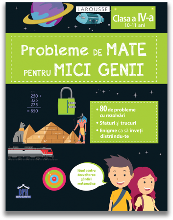 Carti pentru copii - Probleme de mate pentru mici genii - clasa a IV-a, DPH, 10-11 ani +