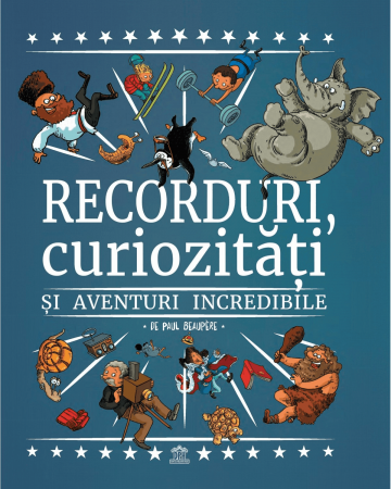 Carti pentru copii - Recorduri, curiozități și aventuri incredibile, DPH, 6-7 ani +