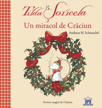 Jucarii copii 2-3 ani - Tilda Soricela - Un miracol de Craciun, DPH, 2-3 ani +