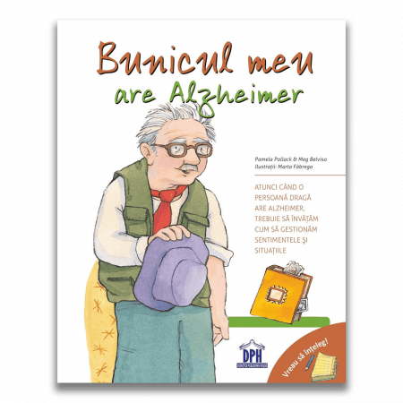 Carti dezvoltare emotionala - Vreau sa inteleg: Bunicul meu are Alzheimer, DPH, 4-5 ani +