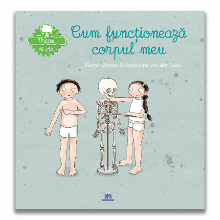 Carti educative - Vreau sa stiu: Cum functioneaza corpul meu, DPH, 6-7 ani +