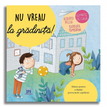 Carti pentru copii - Carte DPH Nu vreau la gradinita!