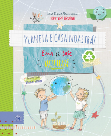 Carte DPH Planeta e Casa Noastra! Ema si Eric recicleaza [0]
