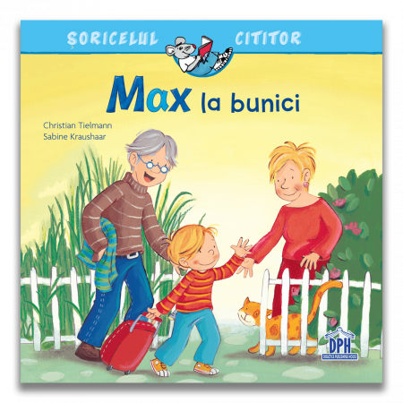 Carti pentru copii - Carte DPH Soricelul cititor Max la bunici