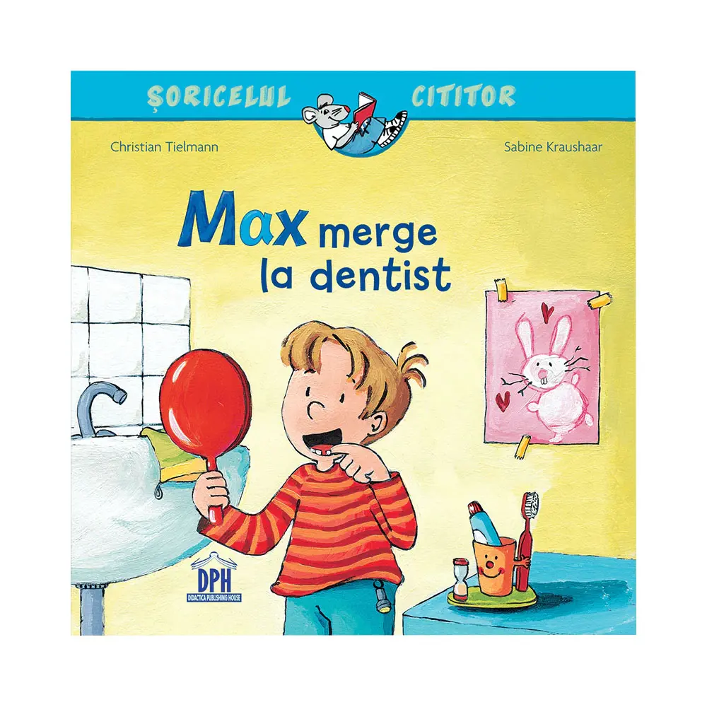 Carti pentru copii - Carte DPH Soricelul cititor Max merge la dentist